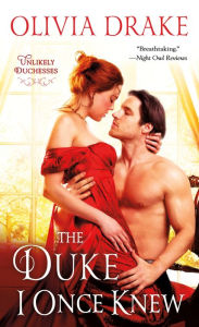 Good pdf books download free The Duke I Once Knew: Unlikely Duchesses by Olivia Drake