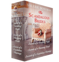Title: The Scandalous Brides: Books 1-3: Secrets of a Wedding Night; Secrets of a Runaway Bride; Secrets of a Scandalous Marriage, Author: Valerie Bowman