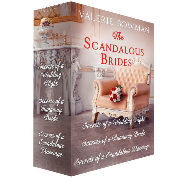 The Scandalous Brides: Books 1-3: Secrets of a Wedding Night; Secrets of a Runaway Bride; Secrets of a Scandalous Marriage