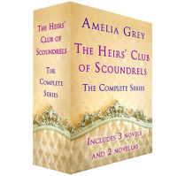 Title: The Heirs' Club of Scoundrels: The Duke in My Bed; The Earl Claims a Bride; Wedding Night with the Earl; The Duke and Miss Christmas; Mistletoe, Mischief, and the Marquis, Author: Amelia Grey