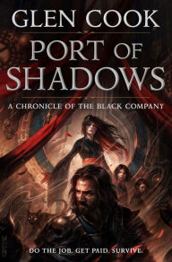Title: Port of Shadows: A Chronicle of the Black Company, Author: Glen Cook