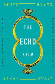 Title: The Echo Wife, Author: Sarah Gailey