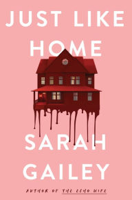 Title: Just Like Home, Author: Sarah Gailey