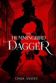 Title: The Hummingbird Dagger, Author: Cindy Anstey