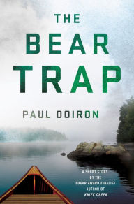 Title: The Bear Trap: A Mike Bowditch Short Story, Author: Paul Doiron