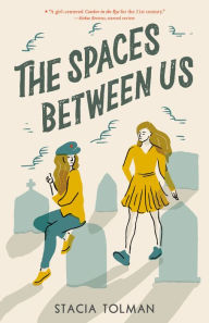 Title: The Spaces Between Us, Author: Stacia Tolman