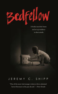 Title: Bedfellow, Author: Jeremy C. Shipp