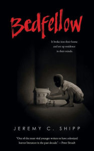 Title: Bedfellow, Author: Jeremy C. Shipp