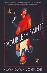 Title: Trouble the Saints: A Novel, Author: Alaya Dawn Johnson