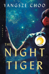 Title: The Night Tiger, Author: Yangsze Choo