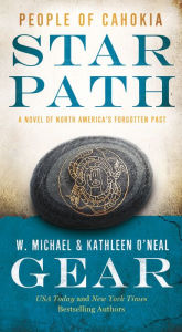 Mobile ebooks free download txt Star Path: People of Cahokia 9781250176141 by W. Michael Gear, Kathleen O'Neal Gear