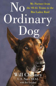 Download full text of books No Ordinary Dog: My Partner from the SEAL Teams to the Bin Laden Raid by Will Chesney, Joe Layden (English Edition) CHM RTF FB2 9781250176950