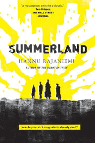 Title: Summerland, Author: Hannu Rajaniemi