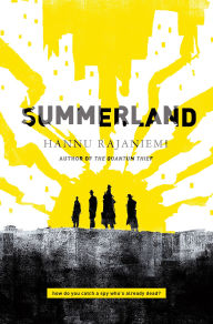 Title: Summerland, Author: Hannu Rajaniemi