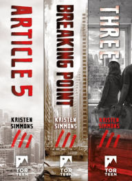 Title: The Complete Article 5 Trilogy: (Article 5, Breaking Point, Three), Author: Kristen Simmons