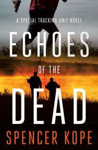 Best book downloader for android Echoes of the Dead: A Special Tracking Unit Novel (English literature)  9781250179401