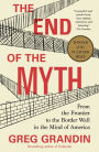 The End of the Myth: From the Frontier to the Border Wall in the Mind of America