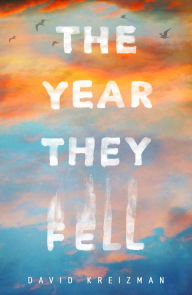 Title: The Year They Fell, Author: David Kreizman