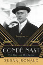 Condé Nast: The Man and His Empire -- A Biography