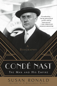 Title: Condé Nast: The Man and His Empire: A Biography, Author: Susan Ronald