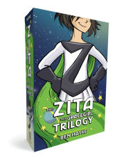 Title: The Zita the Spacegirl Trilogy Boxed Set: Zita the Spacegirl, Legends of Zita the Spacegirl, the Return of Zita the Spacegirl, Author: Ben Hatke