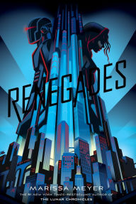 Title: Renegades (Renegades Trilogy #1), Author: Marissa Meyer