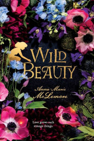 Title: Wild Beauty, Author: Anna-Marie McLemore