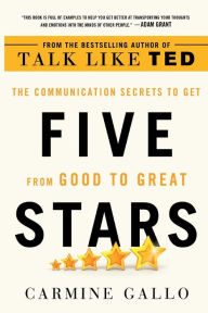 Title: Five Stars: The Communication Secrets to Get from Good to Great, Author: Carmine Gallo