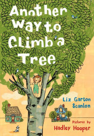 Title: Another Way to Climb a Tree, Author: Liz Garton Scanlon