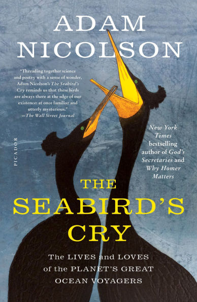 the Seabird's Cry: Lives and Loves of Planet's Great Ocean Voyagers