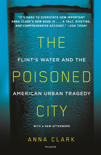 the Poisoned City: Flint's Water and American Urban Tragedy