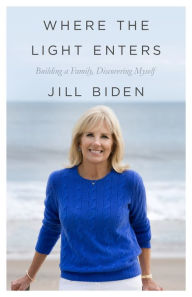 Best book downloader for iphone Where the Light Enters: Building a Family, Discovering Myself  in English by Jill Biden 9781250182340