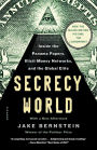 Secrecy World (Now the Major Motion Picture THE LAUNDROMAT): Inside the Panama Papers, Illicit Money Networks, and the Global Elite