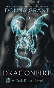 Download easy books in english Dragonfire: A Dark Kings Novel by Donna Grant 9781250182876