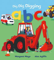 Title: Dig Dig Digging ABC, Author: Margaret Mayo