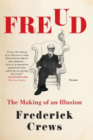 Title: Freud: The Making of an Illusion, Author: Frederick Crews