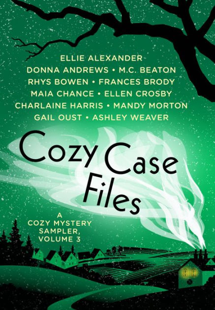Cozy Case Files: A Cozy Mystery Sampler, Volume 3 by Ellie Alexander ...