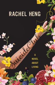 Download free german ebooks Suicide Club: A Novel About Living in English by Rachel Heng 9781250185341
