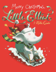 Title: Merry Christmas, Little Elliot (Little Elliot Series #5), Author: Mike Curato