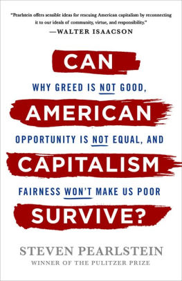 Can American Capitalism Survive Why Greed Is Not Good Opportunity Is Not Equal And Fairness Wont Make Us Poorhardcover - 