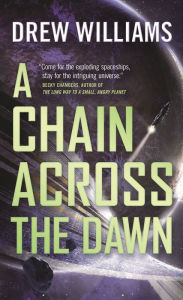 Title: A Chain Across the Dawn, Author: Drew Williams