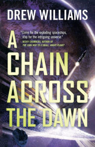 Title: A Chain Across the Dawn, Author: Drew Williams