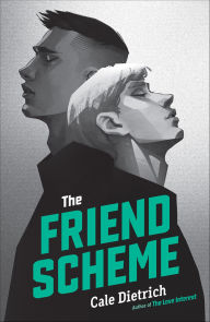 Title: The Friend Scheme, Author: Cale Dietrich