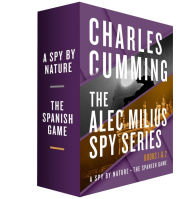 Title: The Alec Milius Spy Series: Books 1 & 2: A Spy By Nature and The Spanish Game, Author: Charles  Cumming