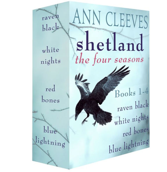 Shetland: The Four Seasons: Books 1-4: Raven Black, White Nights, Red Bones, and Blue Lightning