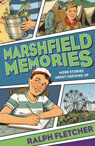 Title: Marshfield Memories: More Stories About Growing Up, Author: Ralph Fletcher