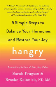 Title: Hangry: 5 Simple Steps to Balance Your Hormones and Restore Your Joy, Author: Sarah Fragoso