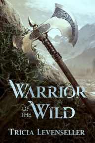 Title: Warrior of the Wild, Author: Tricia Levenseller