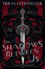 Free computer e books download The Shadows Between Us by Tricia Levenseller PDB MOBI ePub English version 9781250189967