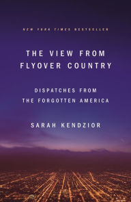 Free audiobook downloads for mp3 The View from Flyover Country: Dispatches from the Forgotten America 9781250189998